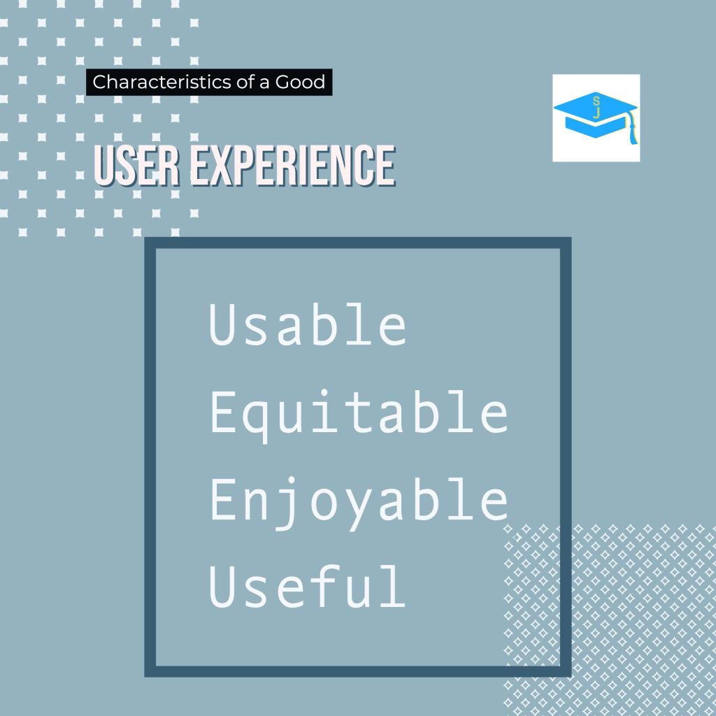 Characteristics of a Good User Experience